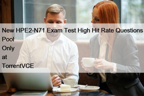 New HPE2-N71 Exam Test High Hit Rate Questions ...