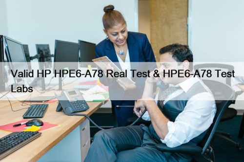 Valid HP HPE6-A78 Real Test & HPE6-A78 Test ...